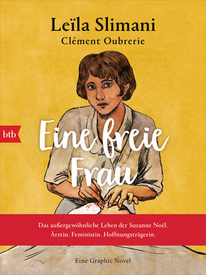 cover image of Eine freie Frau. Das außergewöhnliche Leben der Suzanne Noël. Ärztin. Feministin. Hoffnungsträgerin